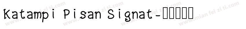 Katampi Pisan Signat字体转换